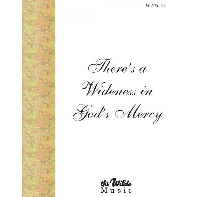 There’s a Wideness in God’s Mercy (SB) by John Purifoy – The Wilds