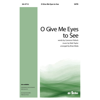 O Give Me Eyes to See